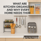 What Are Kitchen Organizers and Why Every Home Needs Them